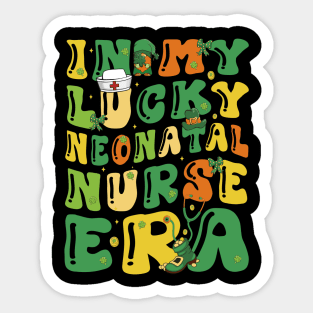 In My Lucky Neonatal Nurse Era Saint Patrick Day Fun Groovy Sticker